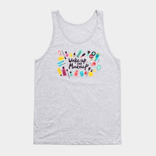 Wake Up And Make Up Tank Top